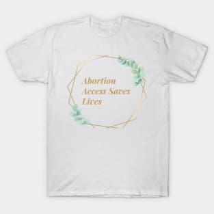 You can access the complete collection of this work in the store: Atom139. It describes that abortions save lives. T-Shirt